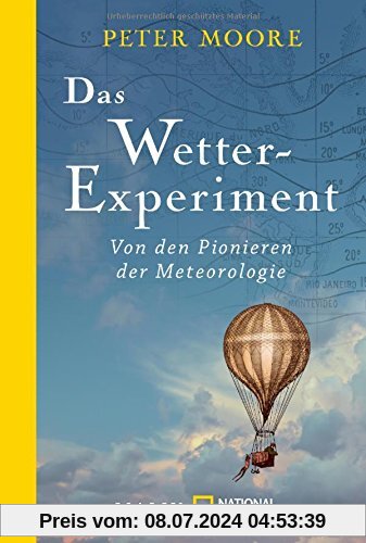 Das Wetter-Experiment: Von den Pionieren der Meteorologie
