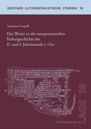 Das Wetter in der mesopotamischen Kulturgeschichte des II. und I. Jahrtausends v. Chr. (Leipzi...