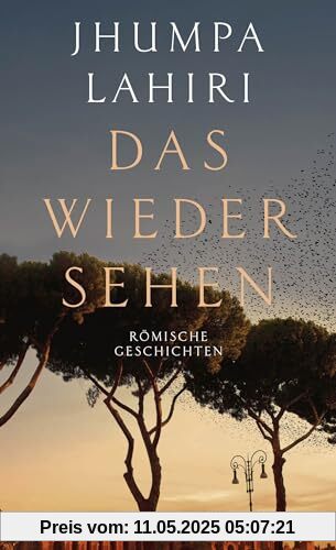 Das Wiedersehen: Römische Geschichten | «Lahiris Stimme ist außergewöhnlich!» Salman Rushdie Das Wiedersehen: Römische Geschichten | «Lahiris Stimme ist außergewöhnlich!» Salman Rushdie