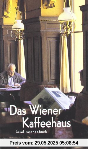 Das Wiener Kaffeehaus: Mit Hinweisen auf Wiener Kaffeehäuser (insel taschenbuch)