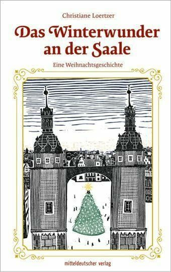 Das Winterwunder an der Saale: Eine Weihnachtsgeschichte