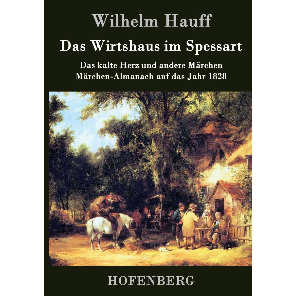 Das Wirtshaus im Spessart Das Wirtshaus im Spessart von Hofenberg