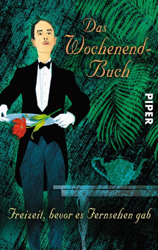 Das Wochenend-Buch Das Wochenend-Buch von Piper Taschenbuch