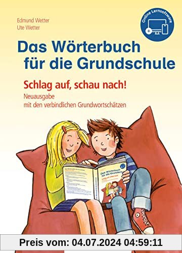 Das Wörterbuch für die Grundschule: Schlag auf, schau nach! – Neuausgabe mit den verbindlichen Grundwortschätzen aller Bundesländer (außer Bayern)