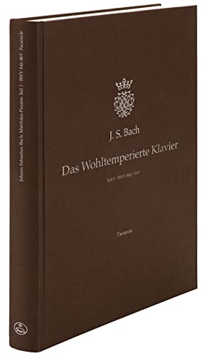 Das Wohltemperierte Klavier I BWV 846-869 (Autograph: Staatsbibliothek zu Berlin - Preußischer Kulturbesitz). Faksimile von Bärenreiter Verlag