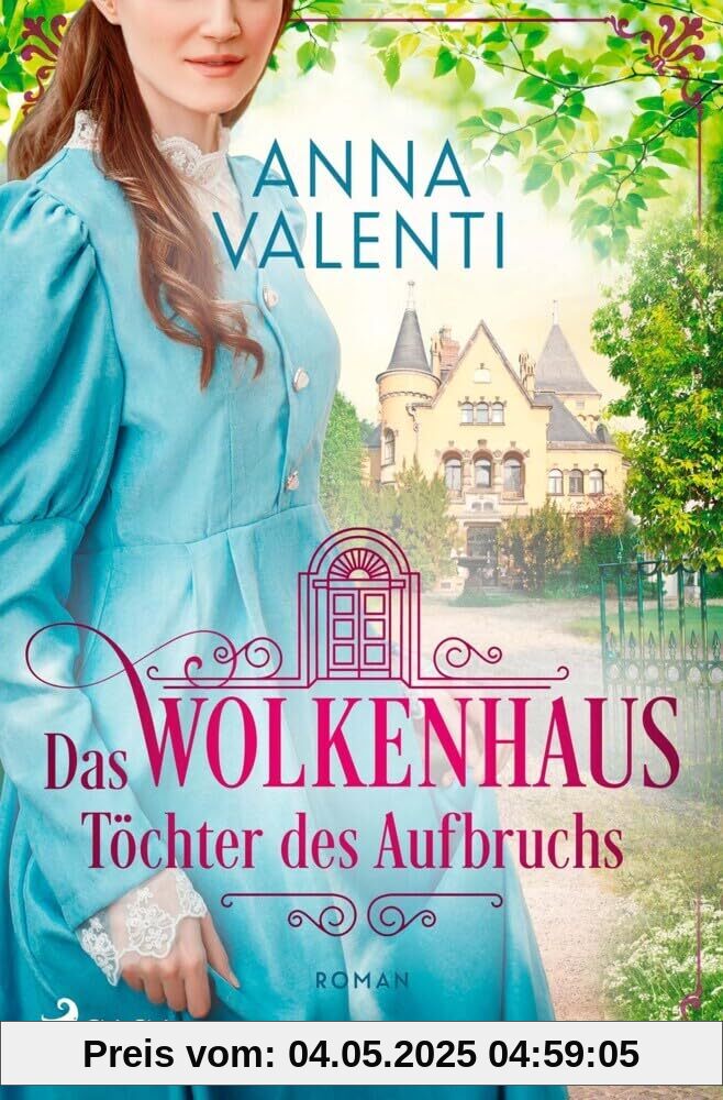 Das Wolkenhaus - Töchter des Aufbruchs: Der neue Roman der „Sternentochter“-Bestsellerautorin – ein bewegender Familiengeheimnisroman über eine schicksalshafte Liebe