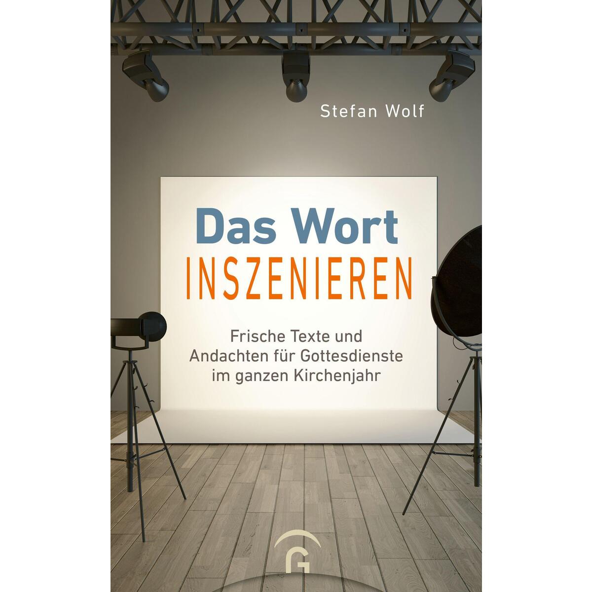 Das Wort inszenieren Das Wort inszenieren von Guetersloher Verlagshaus