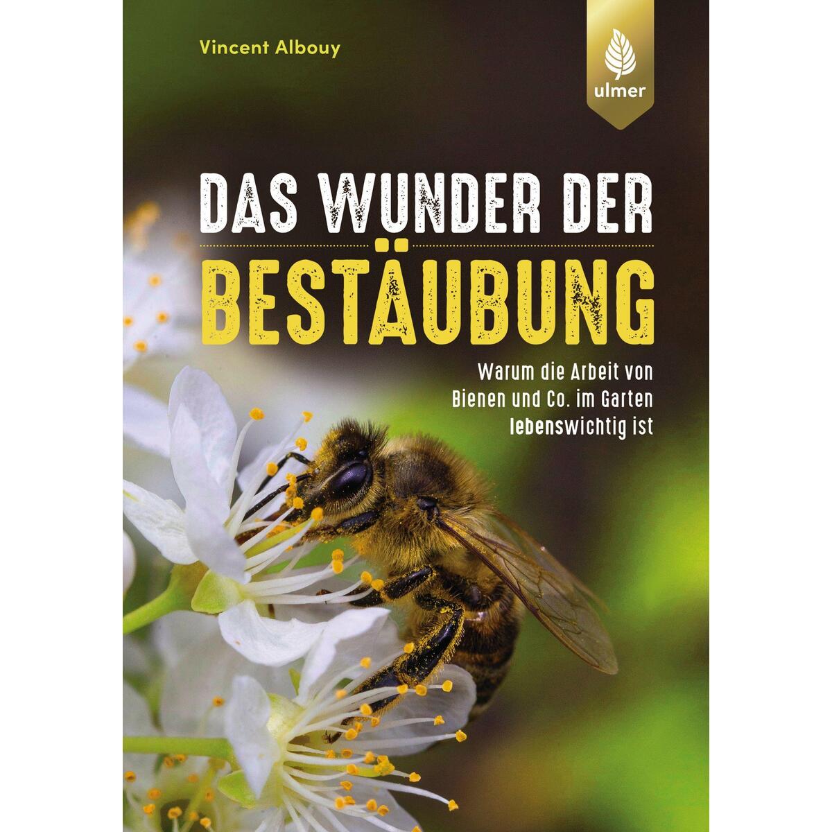 Das Wunder der Bestäubung Das Wunder der Bestäubung von Ulmer Eugen Verlag