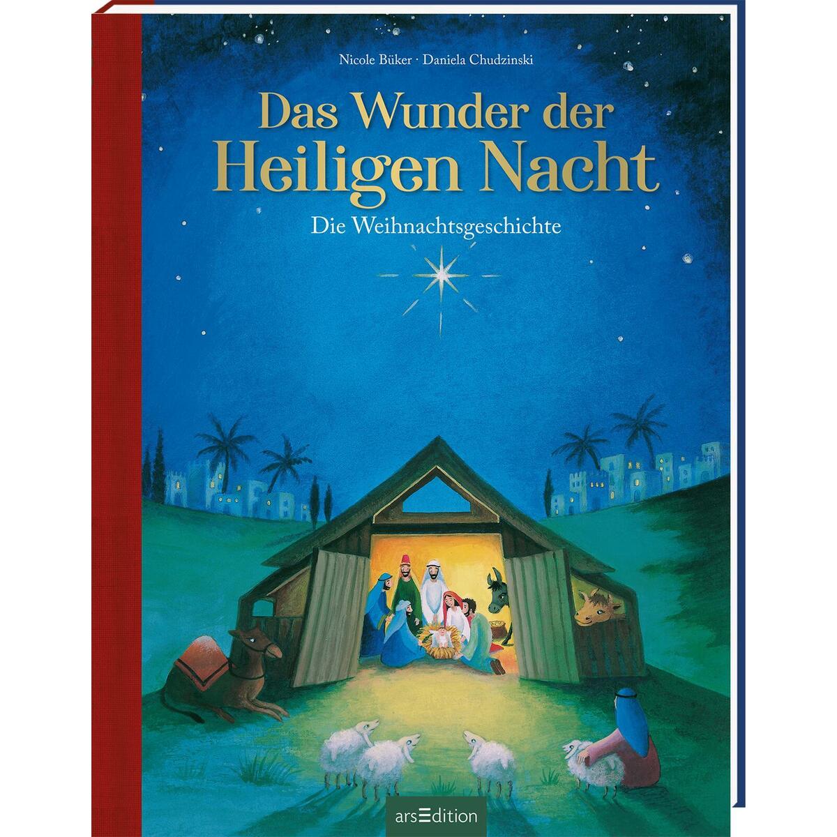 Das Wunder der Heiligen Nacht Das Wunder der Heiligen Nacht von Ars Edition GmbH