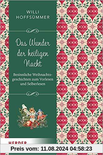 Das Wunder der Heiligen Nacht: Besinnliche Weihnachtsgeschichten zum Vorlesen und Selberlesen