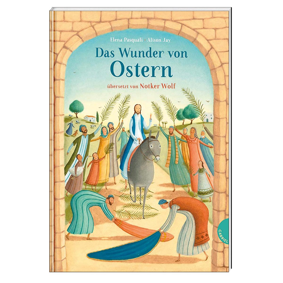 Das Wunder von Ostern von Gabriel Verlag