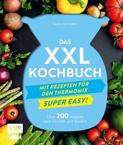 Das XXL-Kochbuch mit Rezepten für den Thermomix - Supereasy von Edition Michael Fischer