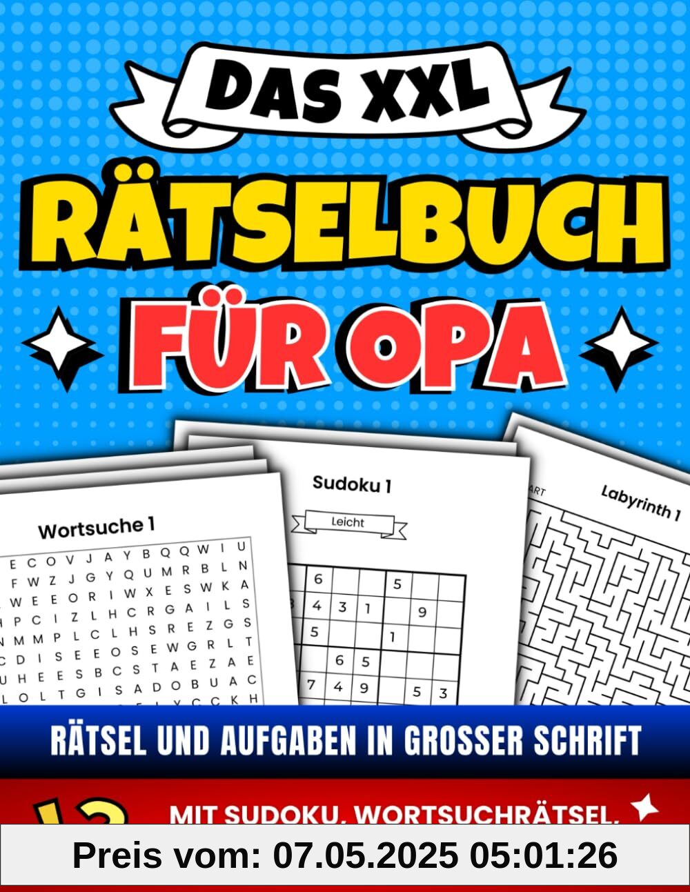 Das XXL Rätselbuch für Opa: Rätsel und Aufgaben in großer Schrift - Mit Sudoku, Wortsuchrätsel, Kreuzworträtsel und vielem mehr Das XXL Rätselbuch für Opa: Rätsel und Aufgaben in großer Schrift - Mit Sudoku, Wortsuchrätsel, Kreuzworträtsel und vielem mehr
