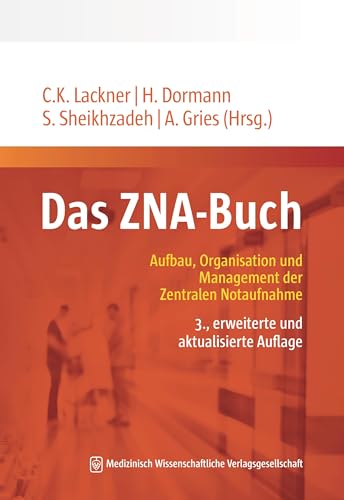 Das ZNA-Buch: Aufbau, Organisation und Management der Zentralen Notaufnahme von MWV Medizinisch Wissenschaftliche Verlagsgesellschaft
