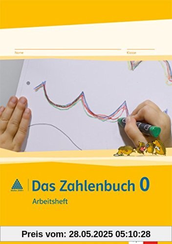 Das Zahlenbuch 0: Arbeitsheft 1. Schuljahr (Programm mathe 2000)