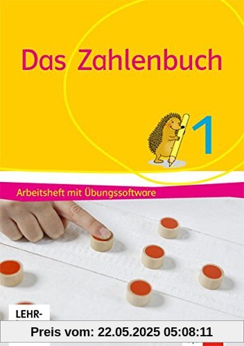 Das Zahlenbuch 1: Arbeitsheft mit Übungssoftware Klasse 1 (Das Zahlenbuch. Ausgabe ab 2017)