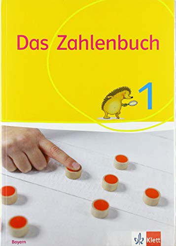 Das Zahlenbuch 1. Ausgabe Bayern: Schulbuch Klasse 1 (Das Zahlenbuch. Ausgabe für Bayern ab 2021)