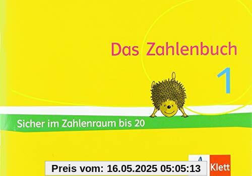Das Zahlenbuch 1: Igel-Übungsheft - Sicher im Zahlenraum bis 20 (Arbeitsheft für das tägliche Training) Klasse 1