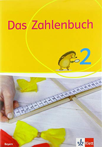 Das Zahlenbuch 2. Ausgabe Bayern: Schulbuch Klasse 2 (Das Zahlenbuch. Ausgabe für Bayern ab 2021) von Klett
