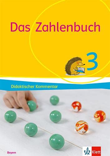 Das Zahlenbuch 3. Ausgabe Bayern: Didaktischer Kommentar Klasse 3 (Das Zahlenbuch. Ausgabe für Bayern ab 2021)