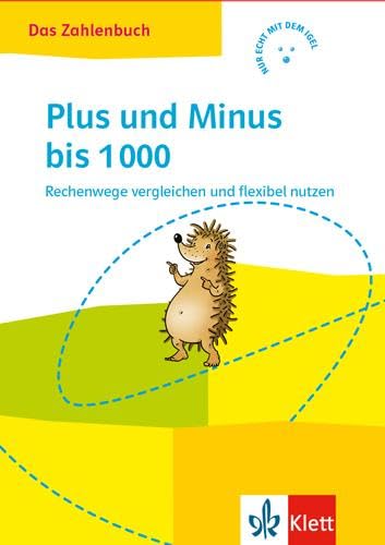 Das Zahlenbuch 3: Plus und Minus bis 1000. Rechenwege vergleichen und flexibel nutzen Klasse 3 Das Zahlenbuch 3: Plus und Minus bis 1000. Rechenwege vergleichen und flexibel nutzen Klasse 3 von Klett