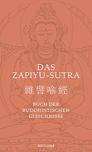 Das Zapiyu-Sutra: Buch der buddhistischen Gleichnisse von Reclam Philipp Jun.