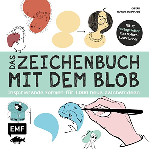 Das Zeichenbuch mit dem Blob – Mit 32 Vorlageseiten zum Sofort-Loszeichnen: Inspirierende Formen für 1.000 neue Zeichenideen Das Zeichenbuch mit dem Blob – Mit 32 Vorlageseiten zum Sofort-Loszeichnen: Inspirierende Formen für 1.000 neue Zeichenideen