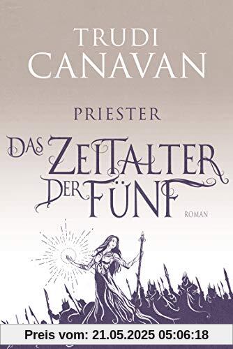 Das Zeitalter der Fünf - Priester: Roman (AURAYA, Band 1)