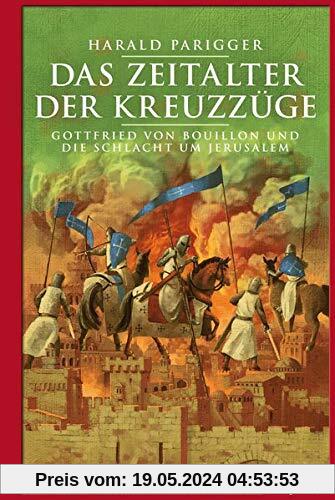 Das Zeitalter der Kreuzzüge: Gottfried von Bouillon und die Schlacht um Jerusalem