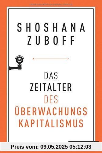 Das Zeitalter des Überwachungskapitalismus Das Zeitalter des Überwachungskapitalismus