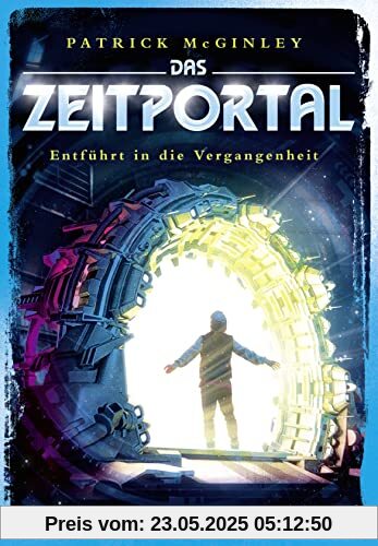 Das Zeitportal (Band 2) - Entführt in die Vergangenheit: Ein spannendes und intelligentes Zeitreiseabenteuer für Mädchen und Jungen ab 10 Jahren