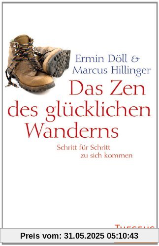 Das Zen des glücklichen Wanderns: Schritt für Schritt zu sich kommen