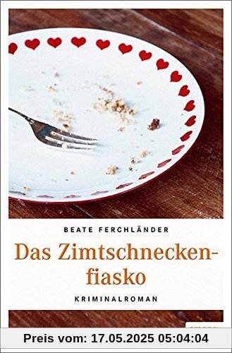 Das Zimtschneckenfiasko: Kriminalroman
