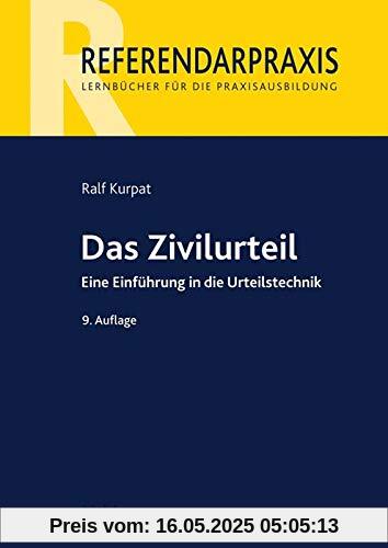Das Zivilurteil: Eine Einführung in die Urteilstechnik (Referendarpraxis)