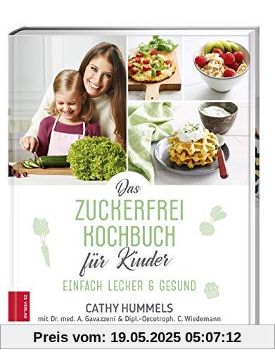 Das Zuckerfrei-Kochbuch für Kinder: Einfach lecker & gesund