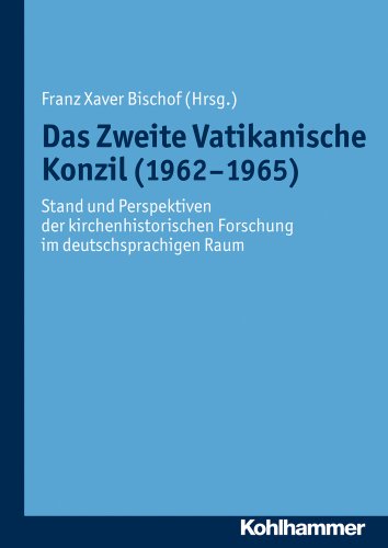 Das Zweite Vatikanische Konzil (1962-1965): Stand und Perspektiven der kirchenhistorischen Forschung im deutschsprachigen Raum (Münchener Kirchenhistorische Studien. Neue Folge, 1, Band 1) von Kohlhammer