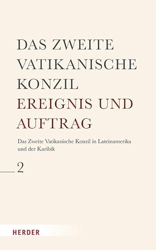 Das Zweite Vatikanische Konzil in Lateinamerika und der Karibik (Das Zweite Vatikanische Konzil – Ereignis und Auftrag)
