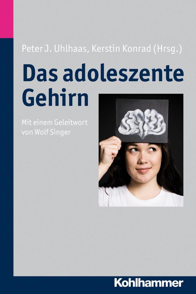 Das adoleszente Gehirn von Kohlhammer W.