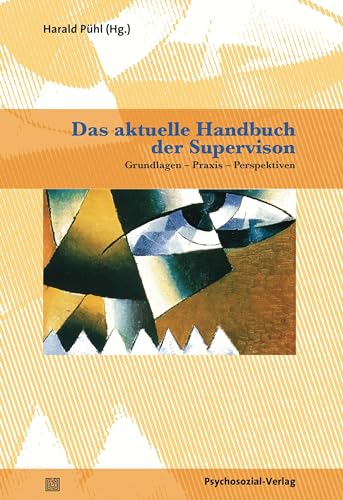 Das aktuelle Handbuch der Supervision: Grundlagen – Praxis – Perspektiven (Therapie & Beratung)