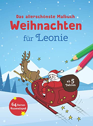 Das allerschönste Malbuch Weihnachten für Leonie: 64 Seiten Ausmalspaß ab 5 Jahren: Weihnachtlicher Ausmalspaß ab 5 Jahren (Weihnachtsmalbuch mit deinem Vornamen) (Personlasiisertes Malbuch) von Komet Verlag