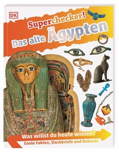 Das alte Ägypten / Superchecker! Bd.11 von Dorling Kindersley