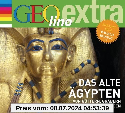 Das alte Ägypten - Von Göttern, Gräbern und Geheimnissen: GEOlino extra Hör-Bibliothek