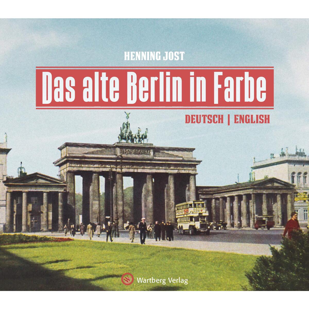 Das alte Berlin in Farbe von Wartberg Verlag