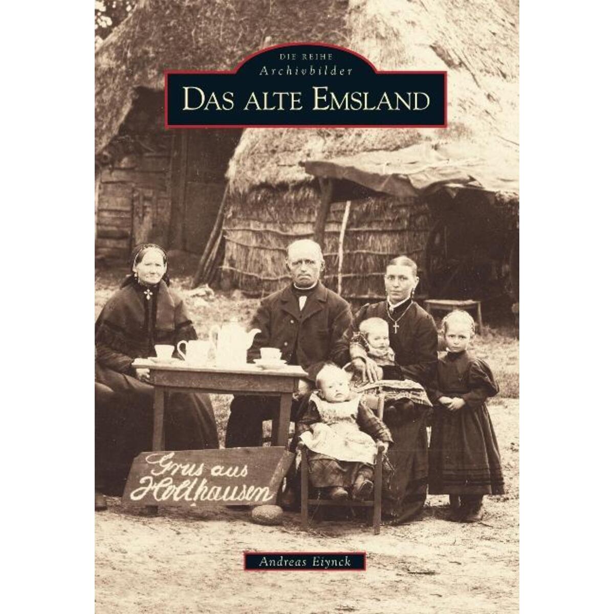 Das alte Emsland Das alte Emsland von Sutton Verlag GmbH