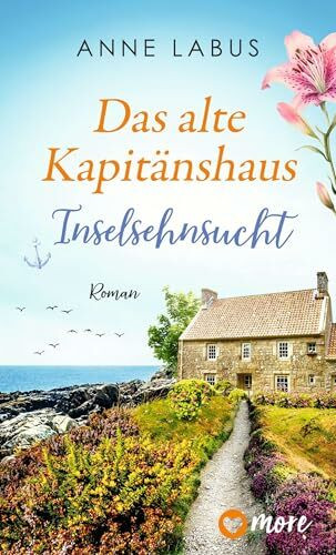 Das alte Kapitänshaus – Inselsehnsucht: Roman | Limitiert: gestalteter Buchschnitt exklusiv in...