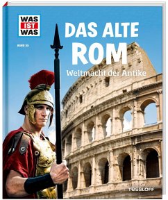 Das alte Rom / Was ist was Bd.55 von Tessloff / Tessloff Verlag Ragnar Tessloff GmbH & Co. KG