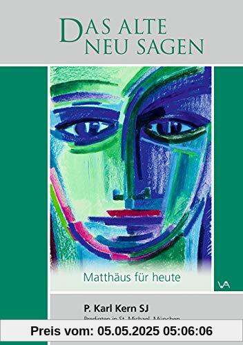 Das alte neu sagen: Matthäus für heute