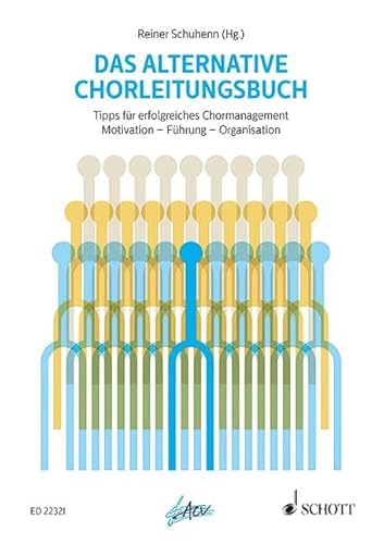 Das alternative Chorleitungsbuch: Tipps für erfolgreiches Chormanagement von Schott Music