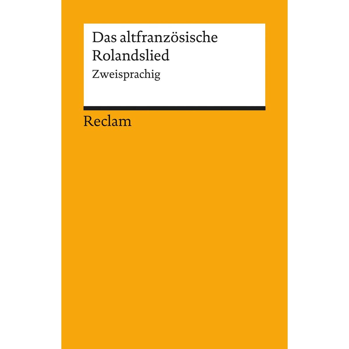 Das altfranzösische Rolandslied Das altfranzösische Rolandslied von Reclam Philipp Jun.