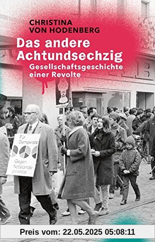 Das andere Achtundsechzig: Gesellschaftsgeschichte einer Revolte